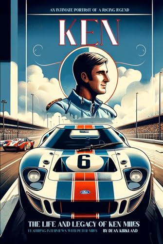 Beyond the Finish Line: The Life and Legacy of Ken Miles: Featuring Interviews with Peter Miles von Independently published