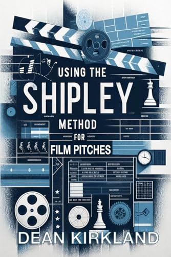 Using the Shipley Method for Film Deck Pitches: Breaking Down the Multiples of One Pitch Deck von Independently published
