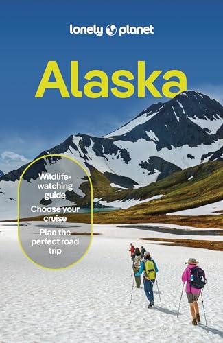 Lonely Planet Alaska (Travel Guide) von Lonely Planet