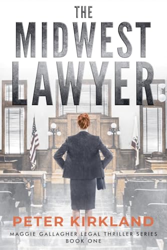 The Midwest Lawyer (Maggie Gallagher Legal Thriller) von Relay Publishing