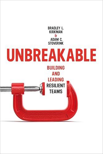 Unbreakable: Building and Leading Resilient Teams von Stanford Business Books,US