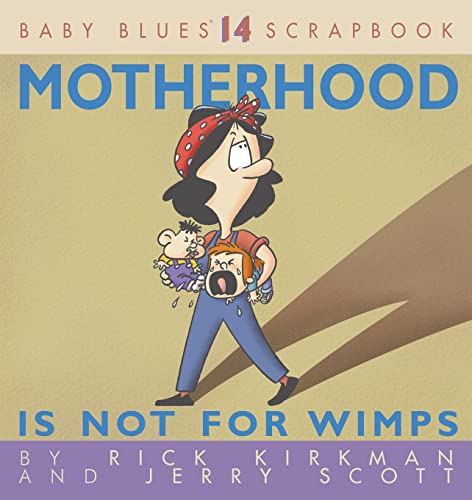 Motherhood Is Not for Wimps (Baby Blues Scrapbook, Band 14) von Andrews McMeel Publishing