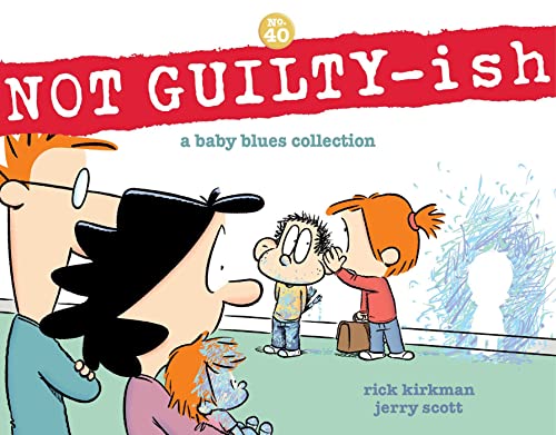 NOT GUILTY-ish: A Baby Blues Collection (Volume 40) von Andrews McMeel Publishing