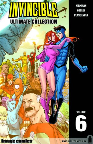 Invincible: The Ultimate Collection Volume 6 (INVINCIBLE ULTIMATE COLL HC)