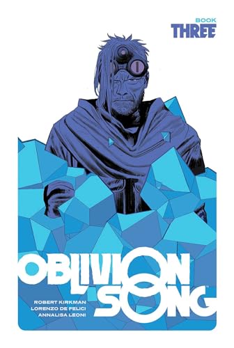 Oblivion Song by Kirkman & De Felici, Book 3 (OBLIVION SONG BY KIRKMAN & DE FELICI HC) von Image Comics