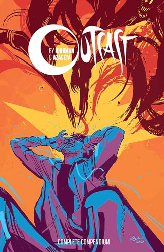 Outcast by Kirkman & Azaceta Compendium (Outcast Complete Compendium)