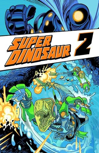 Super Dinosaur Volume 2 (SUPER DINOSAUR TP) von Image Comics