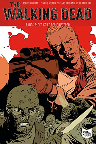 The Walking Dead Softcover 27: Der Krieg der Flüsterer The Walking Dead Softcover 27: Der Krieg der Flüsterer von Cross Cult