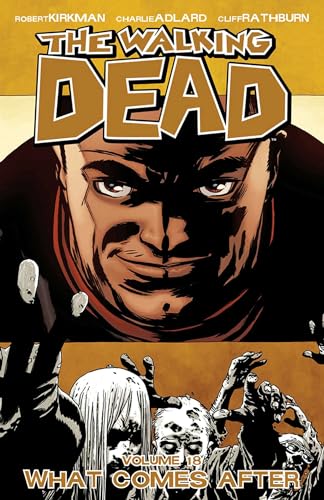 The Walking Dead Volume 18: What Comes After (WALKING DEAD TP)