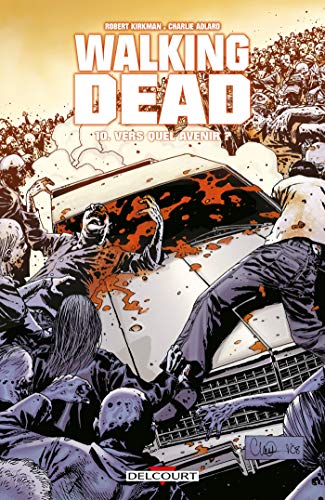 Walking Dead T10: Vers quel avenir ? von Éditions Delcourt