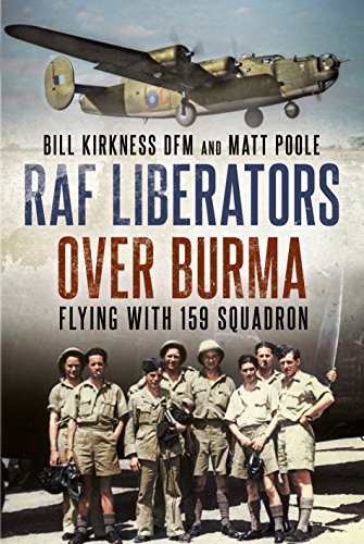 RAF Liberators Over Burma: Flying with 159 Squadron von Fonthill Media