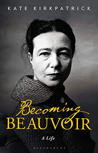 Becoming Beauvoir: A Life von Bloomsbury Academic