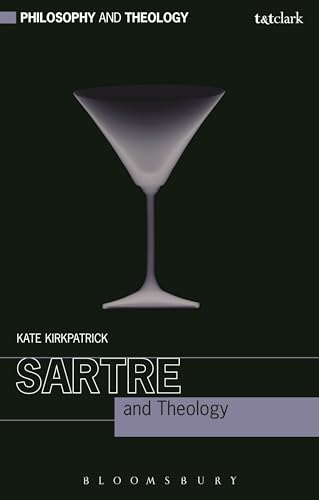 Sartre and Theology (Philosophy and Theology)