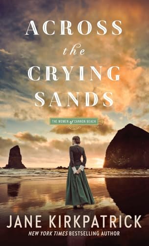 Across the Crying Sands (Women of Cannon Beach, 1) von Baker Publishing Group