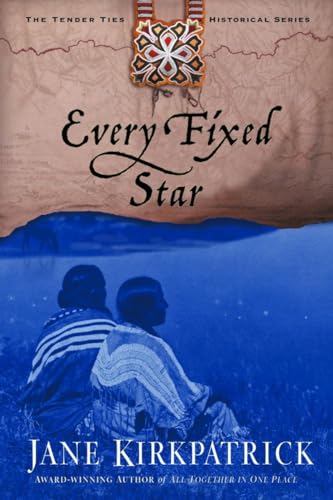 Every Fixed Star (Tender Ties Historical Series, Band 2)
