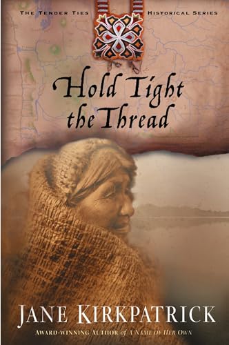 Hold Tight the Thread (Tender Ties Historical Series, Band 3) von Waterbrook