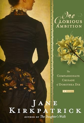 One Glorious Ambition: The Compassionate Crusade of Dorothea Dix, a Novel von Waterbrook