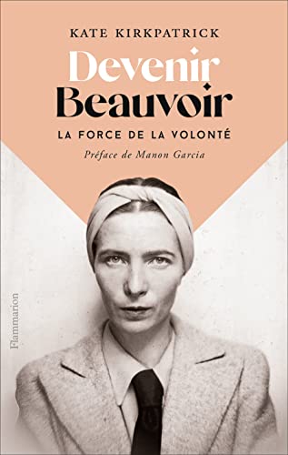 Devenir Beauvoir: La force de la volonté von FLAMMARION