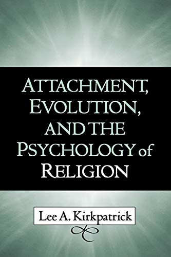 Attachment, Evolution, and the Psychology of Religion