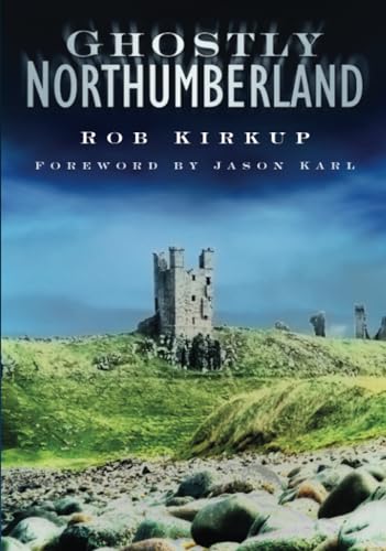 Ghostly Northumberland von The History Press