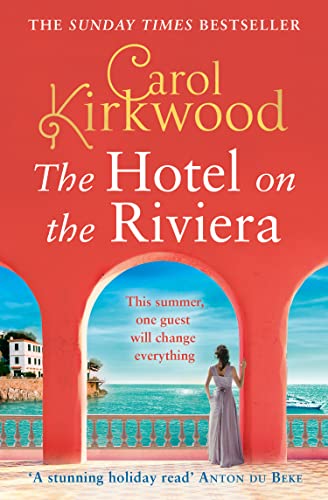 THE HOTEL ON THE RIVIERA: escape this summer with the romantic Sunday Times bestselling blockbuster THE HOTEL ON THE RIVIERA: escape this summer with the romantic Sunday Times bestselling blockbuster