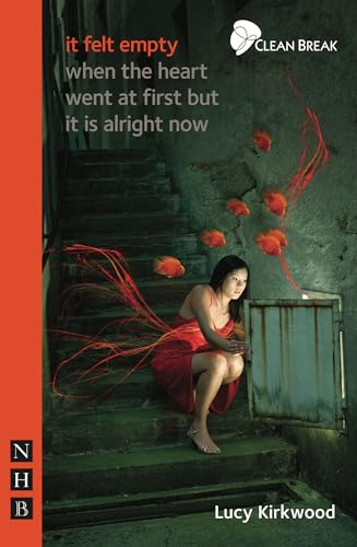 it felt empty when the heart went at first but it is alright now (NHB Modern Plays) von Nick Hern Books
