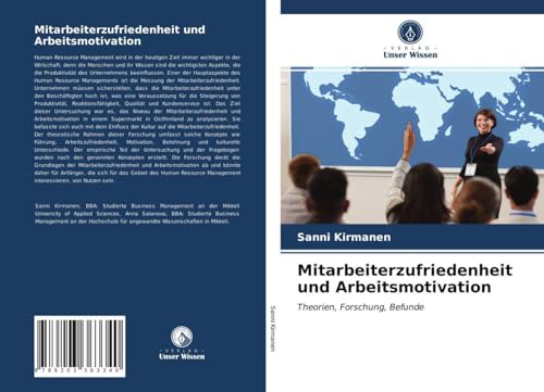 Mitarbeiterzufriedenheit und Arbeitsmotivation: Theorien, Forschung, Befunde von Verlag Unser Wissen