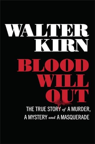 Blood Will Out: The True Story of a Murder, a Mystery, and a Masquerade von LIVERIGHT