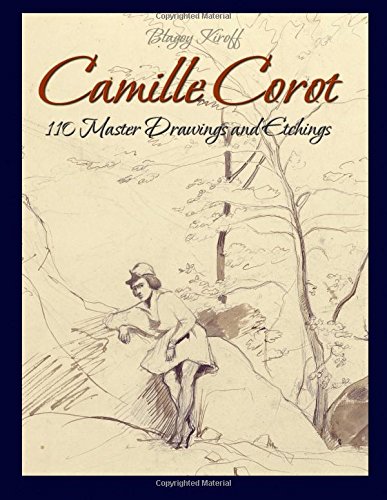Camille Corot: 110 Master Drawings and Etchings von CreateSpace Independent Publishing Platform