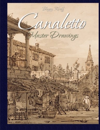 Canaletto: Master Drawings von CreateSpace Independent Publishing Platform
