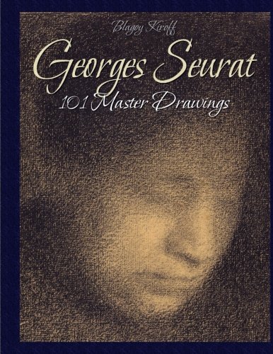 Georges Seurat: 101 Master Drawings von CreateSpace Independent Publishing Platform