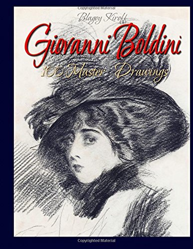 Giovanni Boldini: 100 Master Drawings