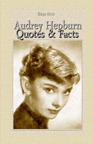 Audrey Hepburn: Quotes & Facts von CreateSpace Independent Publishing Platform