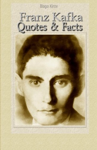 Franz Kafka: Quotes & Facts von CreateSpace Independent Publishing Platform