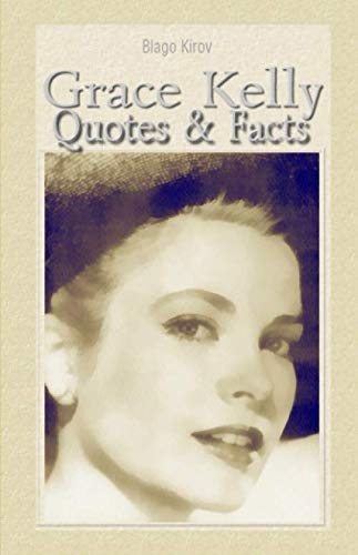 Grace Kelly: Quotes & Facts von CreateSpace Independent Publishing Platform