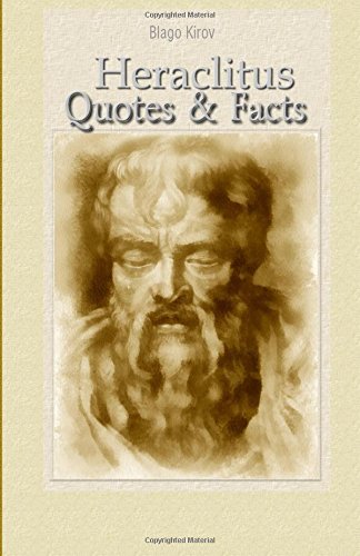 Heraclitus: Quotes & Facts von CreateSpace Independent Publishing Platform
