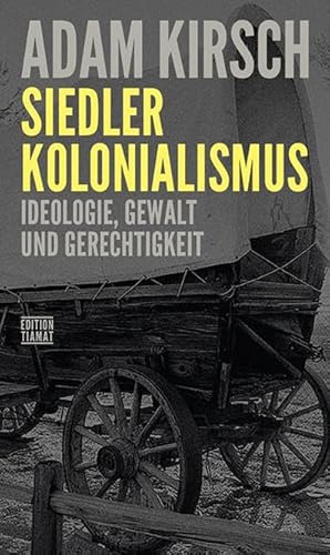 Siedlerkolonialismus: Ideologie, Gewalt und Gerechtigkeit (Critica Diabolis)