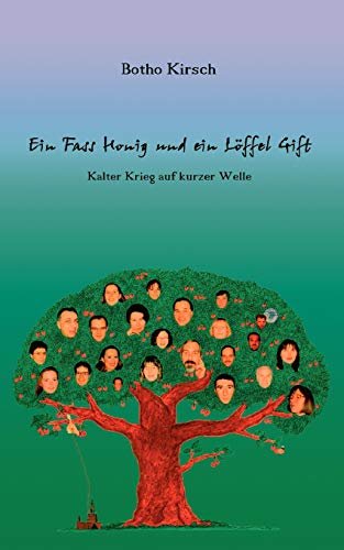 Ein Fass Honig und ein Löffel Gift: Kalter Krieg auf kurzer Welle von Books on Demand GmbH