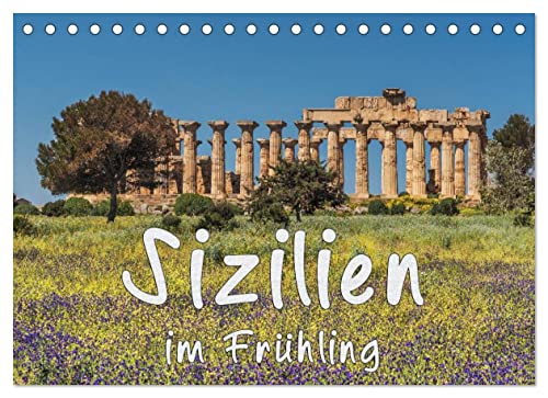 Sizilien im Frühling (Tischkalender 2023 DIN A5 quer): Die beste Reisezeit um Sizilien zu entdecken – Der Frühling! (Monatskalender, 14 Seiten ) (CALVENDO Orte)