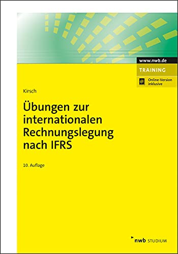 Übungen zur internationalen Rechnungslegung nach IFRS (NWB Studium Betriebswirtschaft)