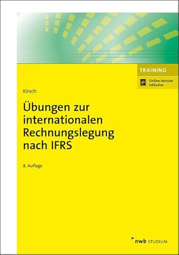 Übungen zur internationalen Rechnungslegung nach IFRS: Online-Version inklusive (NWB Studium Betriebswirtschaft)