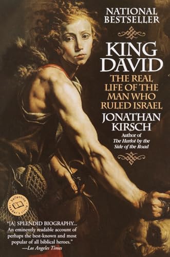King David: The Real Life of the Man Who Ruled Israel (Ballantine Reader's Circle)