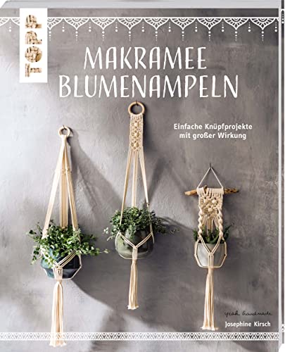 Makramee Blumenampeln (kreativ.kompakt): Einfache Knüpfprojekte mit großer Wirkung