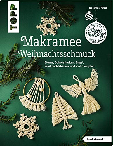 Makramee-Weihnachtsschmuck (kreativ.kompakt): Sterne, Schneeflocken, Engel, Weihnachtsbäume und mehr knüpfen