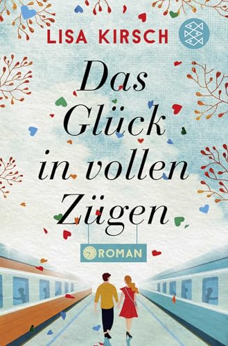 Das Glück in vollen Zügen: Roman