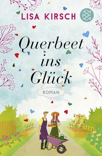 Querbeet ins Glück: Roman