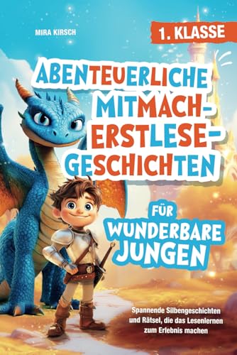Abenteuerliche Mitmach-Erstlesegeschichten für wunderbare Jungen: Spannende Silbengeschichten und Rätsel, die das Lesenlernen zum Erlebnis machen | 1. Klasse von Laurel Verlag