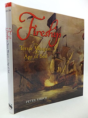 Fireship: the Terror Weapon of the Age of Sail