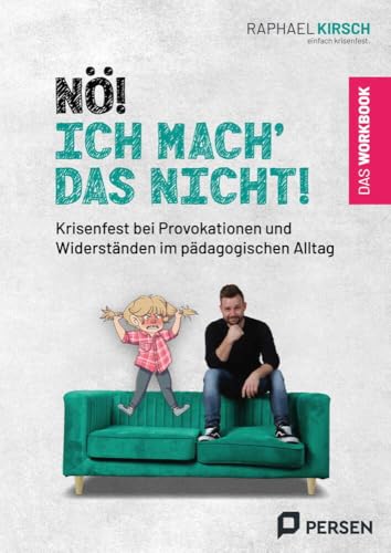 Nö! Ich mach´ das nicht! - das Workbook: Krisenfest bei Provokationen und Widerständen im pädagogischen Alltag (1. bis 4. Klasse)
