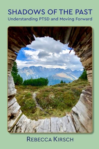 Shadows of the Past: Understanding PTSD and Moving Forward Shadows of the Past: Understanding PTSD and Moving Forward von Author League